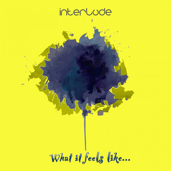 Interlude - What It Feels Like