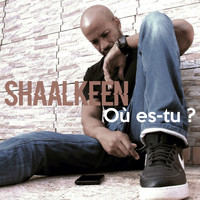 Shaalkeen - Où es-tu ?