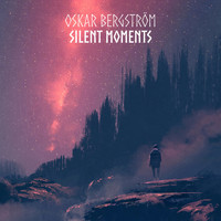 Oskar Bergström / Oskar Bergström - Silent Moments