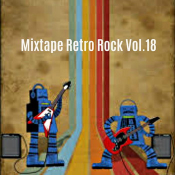 Various Artists / Various Artists - Mixtape Retro Rock, Vol. 18