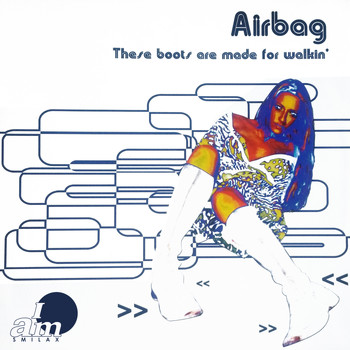 Airbag - These Boots Are Made for Walkin'