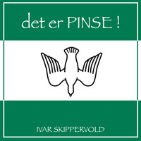 Ivar Skippervold - Det Er Pinse!