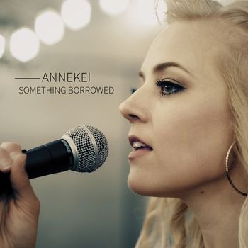 Annekei - Something Borrowed