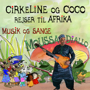 Moussa Diallo / Moussa Diallo - Cirkeline og Coco Rejser Til Afrika