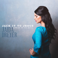 Jaida Dreyer - Jack It to Jesus (Spray It to Hell)