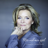 Elisabeth Andreassen - Rör Vid Min Själ