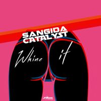 Sangida Catalyst - Whine It