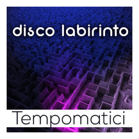 Tempomatici - Disco Labirinto