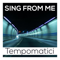Tempomatici - Sing From Me