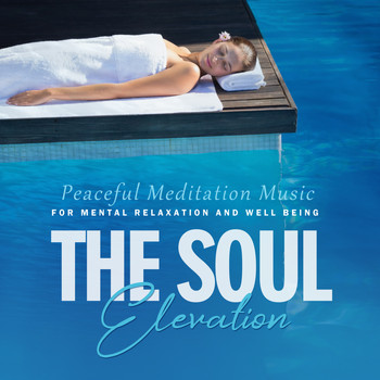 Various Artists - The Soul Elevation Peaceful Meditation Music For Mental Relaxation And Well Being
