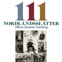 Susanne Lundeng - 111 Nordlandsslåtter, hilsen Susanne Lundeng