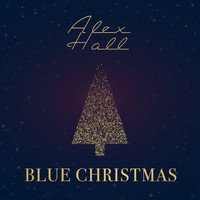 Alex Hall - Blue Christmas