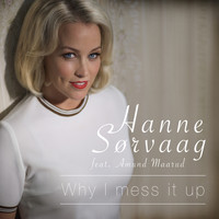 Hanne Sørvaag - Why I Mess It Up