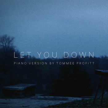 Tommee Profitt - Let You Down (Piano Version)