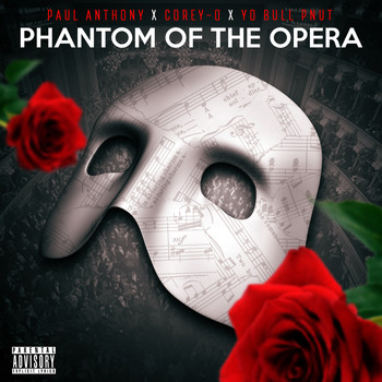 Paul Anthony (feat. Corey O and Yo Bull Pnut) - Phantom of the Opera (Explicit)