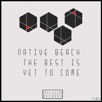 Native Beach - The Best Is yet to Come