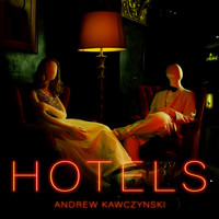 Andrew Kawczynski - Hotels
