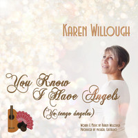 Karen Willough - You Know I Have Angels
