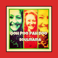 Soulmama - Ooh Poo Pah Doo