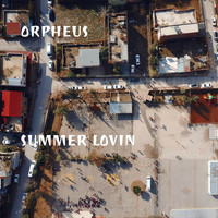 Orpheus - Summer Lovin (Explicit)