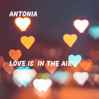 Antonia - Love Is  in the Air