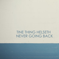 Tine Thing Helseth - Never Going Back