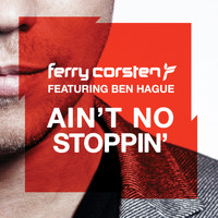 Ferry Corsten - Ain't No Stoppin'