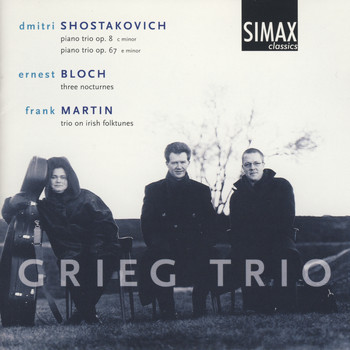 Grieg Trio - Bloch, Martin, Shostakovich