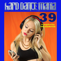 Pulsedriver - Hard Dance Mania 39