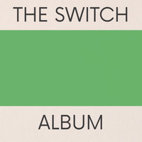 The Switch - The Switch Album
