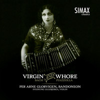 Per Arne Glorvigen - Virgin and Whore - Bach and Piazzolla