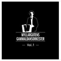 Myllargutens gammaldansorkester - Myllargutens gammaldansorkester vol. 1