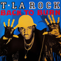 T La Rock - Back to Burn