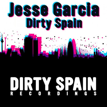 Jesse Garcia - Dirty Spain E.P
