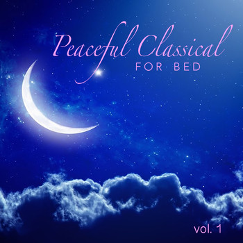 Various Artists - Peaceful Classical For Bed vol. 1