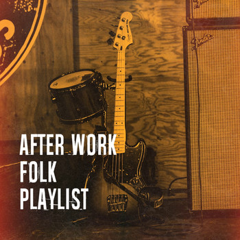 Country Love, Guitare Folk, Afternoon Acoustic - After Work Folk Playlist