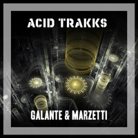 Galante & Marzetti - Acid Trakks