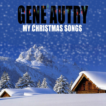 Gene Autry - Gene Autry / My Christmas Songs