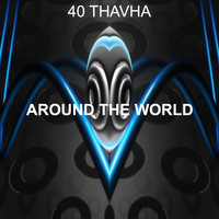 40Thavha - Around the World