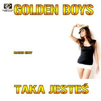 Golden Boys - Taka Jesteś
