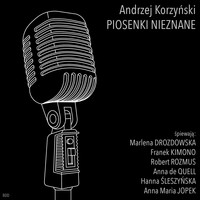 Różni Wykonawcy - Andrzej Korzyński: Piosenki Nieznane