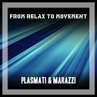 Plasmati & Marazzi - From Relax To Movement