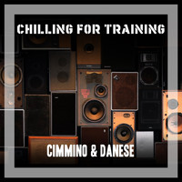 Cimmino & Danese - Chilling For Training
