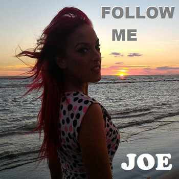 Joe - FOLLOW ME