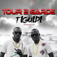 Tour 2 Garde - Tiguidi (Makassa 2.0)