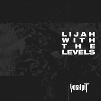 Lijah - With the Levels (Explicit)