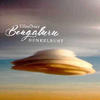 [dunkelbunt] - Ufos over Bengaluru