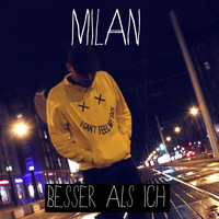 Milan - Besser als ich