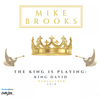 Mike Brooks - The King Is Playing: King David (2018 Remaster)