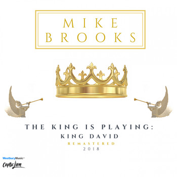 Mike Brooks - The King Is Playing: King David (2018 Remaster)